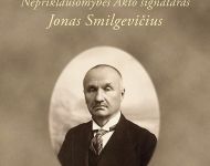 Jono Smilgevičiaus, nepažinto visuomenei signataro, biografijos ir veiklos paslaptis praskleidus